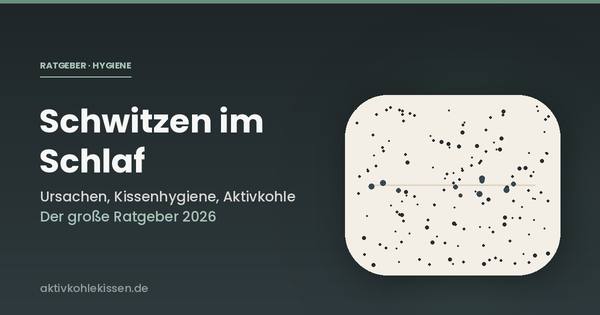 Schwitzen im Schlaf: Ursachen und wie Aktivkohle hilft